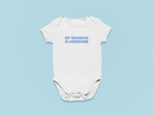 Load image into Gallery viewer, My Grandad Is Awesome Organic Cotton Baby Onesie