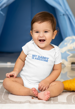 Load image into Gallery viewer, My Daddy Is Awesome Organic Cotton Baby Onesie
