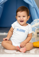 Load image into Gallery viewer, My Daddy Is Awesome Organic Cotton Baby Onesie