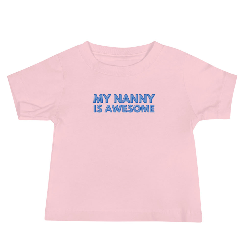My Nanny Is Awesome Baby Soft Tee