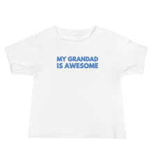 Load image into Gallery viewer, My Grandad Is Awesome Baby Soft Tee
