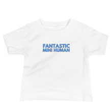 Load image into Gallery viewer, Fantastic Mini Human Baby Soft Tee