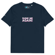 Load image into Gallery viewer, Dunk Me Again Organic Cotton T-Shirt