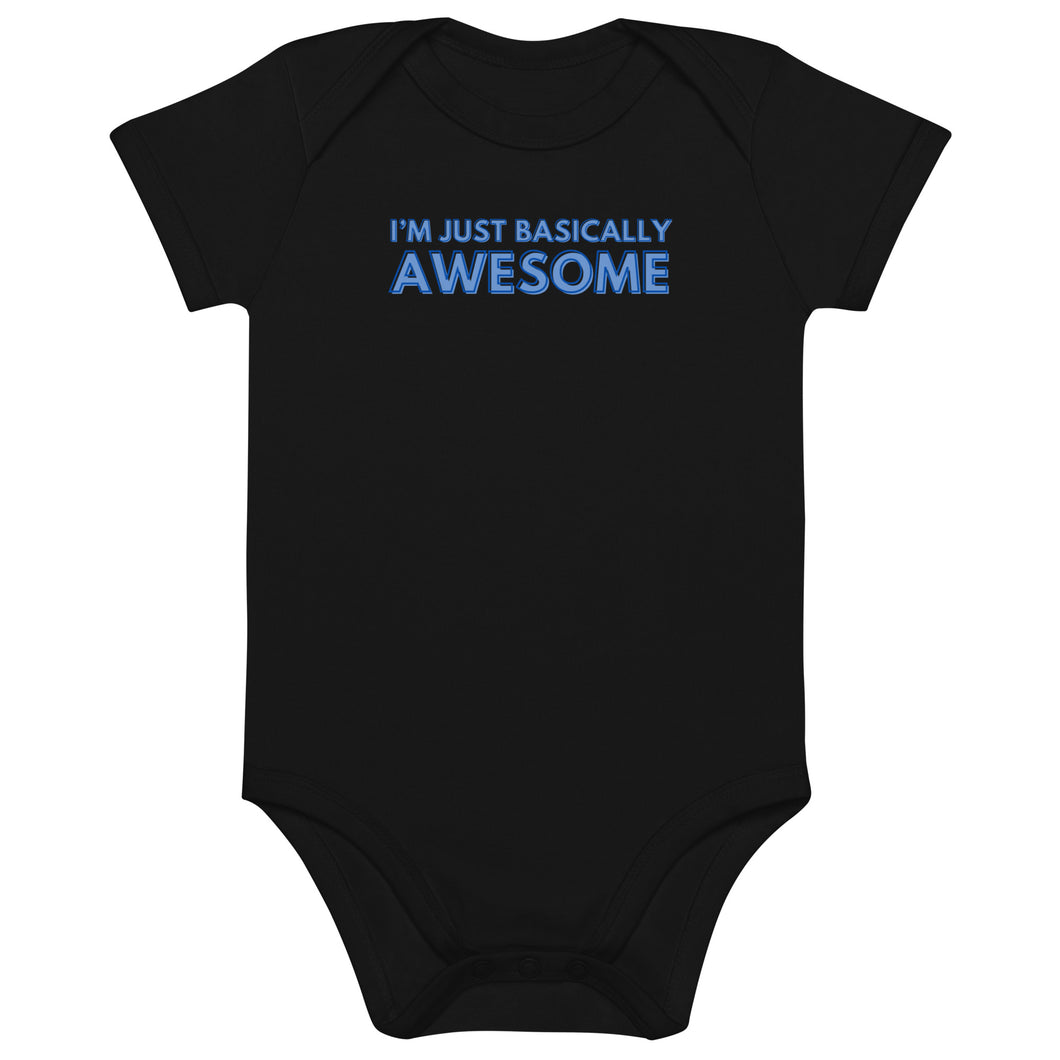 I'm Just Basically Awesome Organic Cotton Baby Onesie