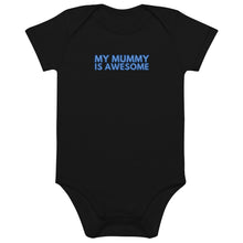 Load image into Gallery viewer, My Mummy Is Awesome Organic Cotton Baby Onesie