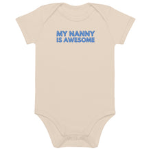 Load image into Gallery viewer, My Nanny Is Awesome Organic Cotton Baby Onesie
