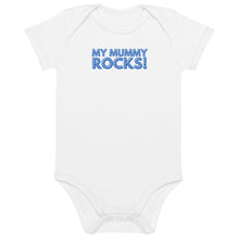 Load image into Gallery viewer, My Mummy Rocks! Organic Cotton Baby Onesie