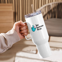 Load image into Gallery viewer, Be Human First Travel Mug