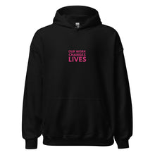 Load image into Gallery viewer, Our Work Changes Lives Hoodie
