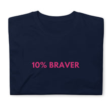 Load image into Gallery viewer, 10% Braver T-Shirt
