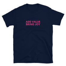 Load image into Gallery viewer, Add Value Bring Joy T-Shirt
