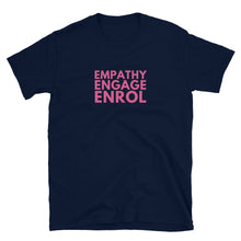 Load image into Gallery viewer, Empathy Engage Enrol T-Shirt
