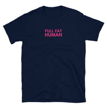 Load image into Gallery viewer, Full Fat Human T-Shirt
