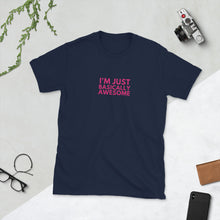 Load image into Gallery viewer, I&#39;m Just Basically Awesome T-Shirt
