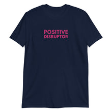 Load image into Gallery viewer, Positive Disruptor T-Shirt
