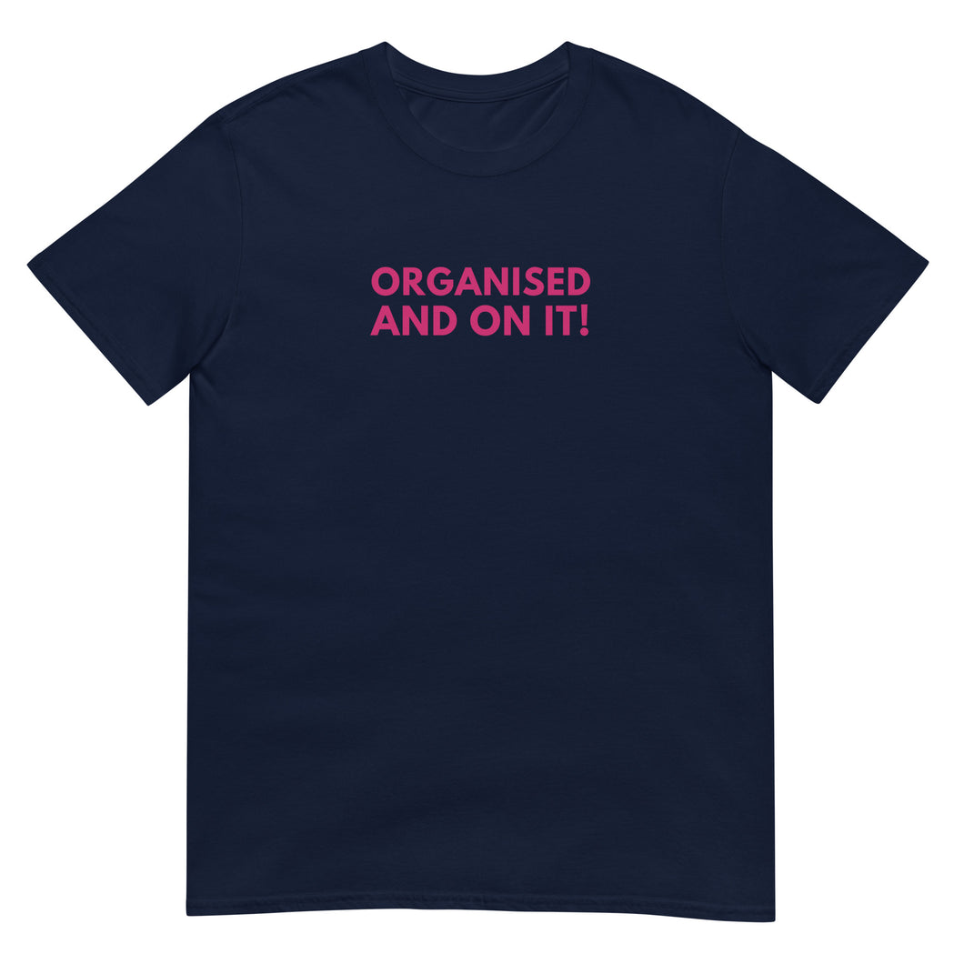 Organised And On It T-Shirt