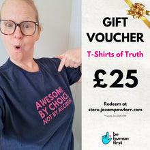 Load image into Gallery viewer, T-Shirts Of Truth Gift Voucher
