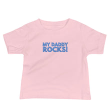 Load image into Gallery viewer, My Daddy Rocks Baby Jersey Short Sleeve Tee
