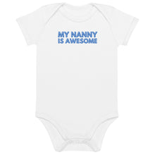 Load image into Gallery viewer, My Nanny Is Awesome Organic Cotton Baby Onesie
