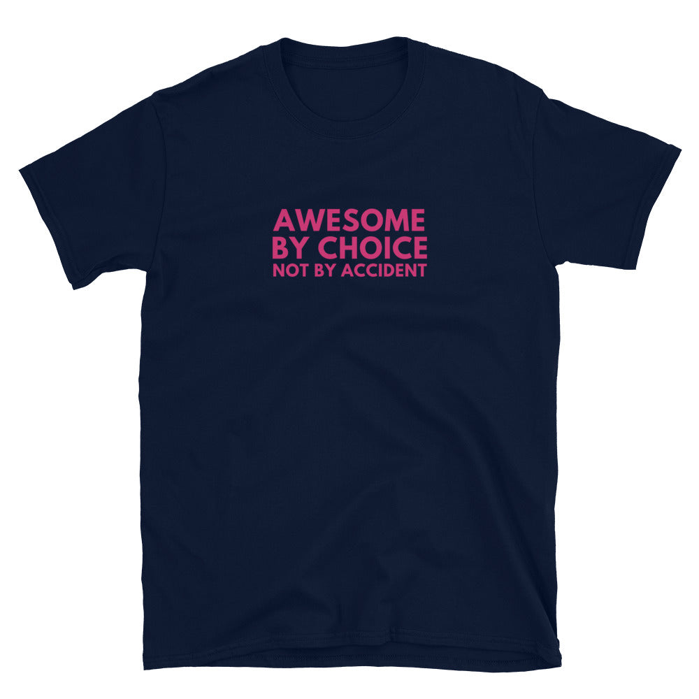 New Awesome By Choice Not By Accident T-Shirt