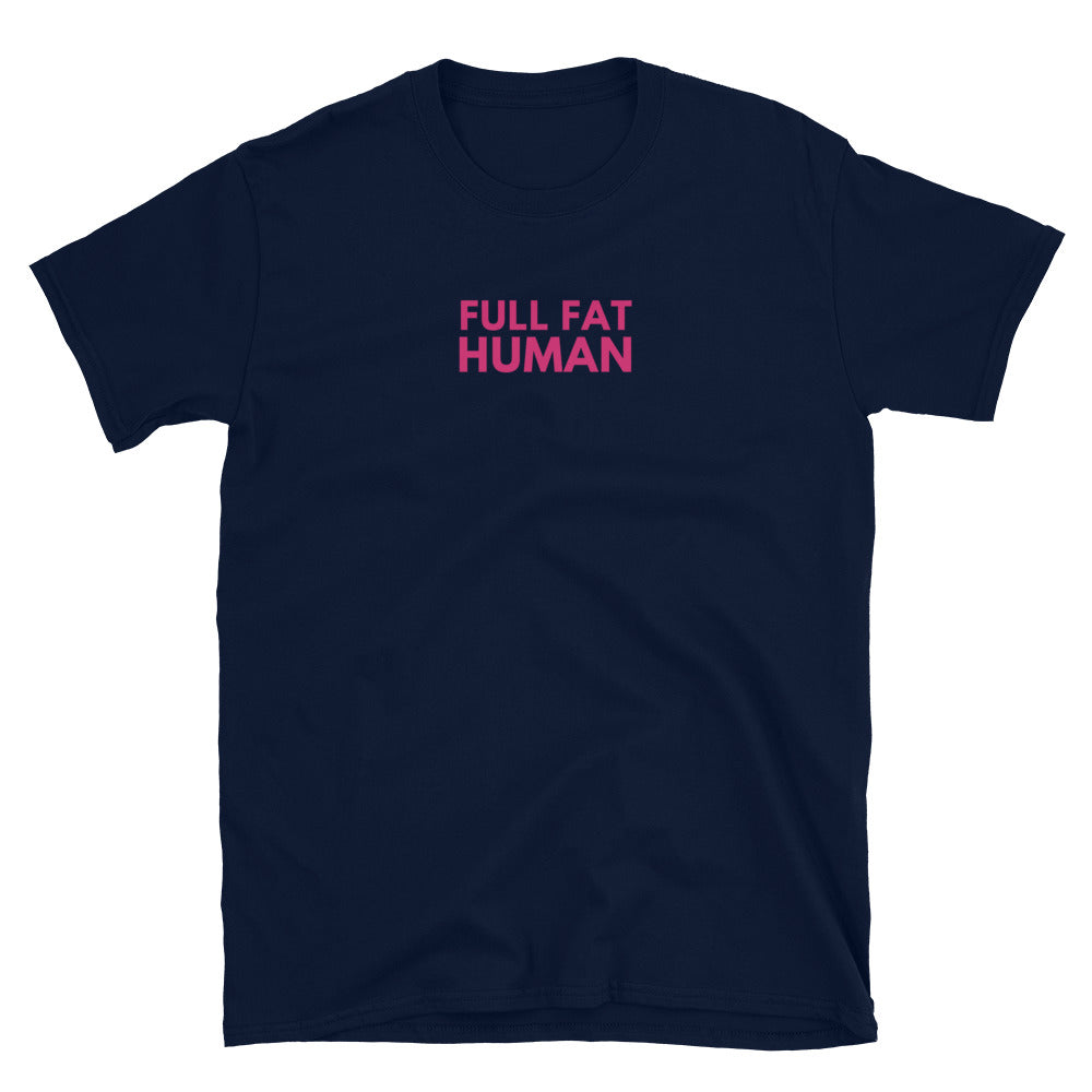 New Full Fat Human T-Shirt