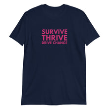 Load image into Gallery viewer, New Survive Thrive Drive Change T-Shirt
