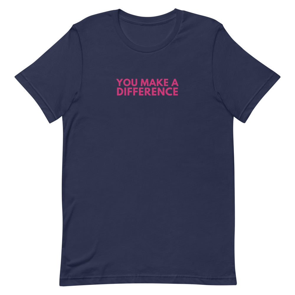 You Make A Difference T-Shirt